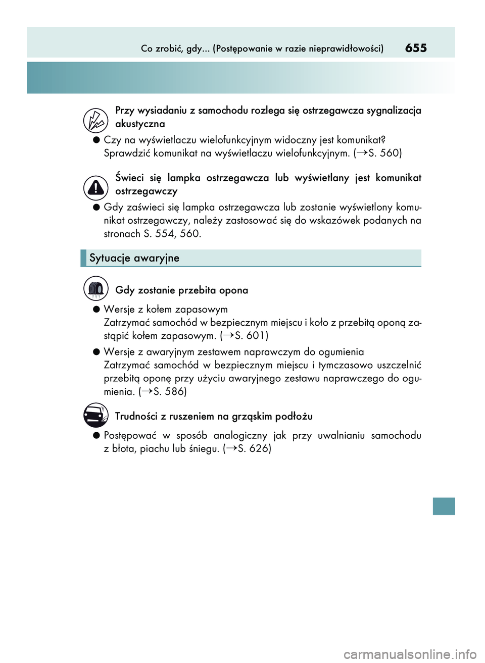 Lexus IS200t 2017 Instrukcja Obsługi (in Polish) Co zrobiç, gdy... (Post´powanie w razie nieprawid∏owoÊci)655
Przy wysiadaniu z samochodu rozlega si´ ostrzegawcza sygnalizacja
akustyczna
Czy na wyÊwietlaczu wielofunkcyjnym widoczny jest komun Lexus IS200t 2017 Instrukcja Obsługi (in Polish) Co zrobiç, gdy... (Post´powanie w razie nieprawid∏owoÊci)655
Przy wysiadaniu z samochodu rozlega si´ ostrzegawcza sygnalizacja
akustyczna
Czy na wyÊwietlaczu wielofunkcyjnym widoczny jest komun