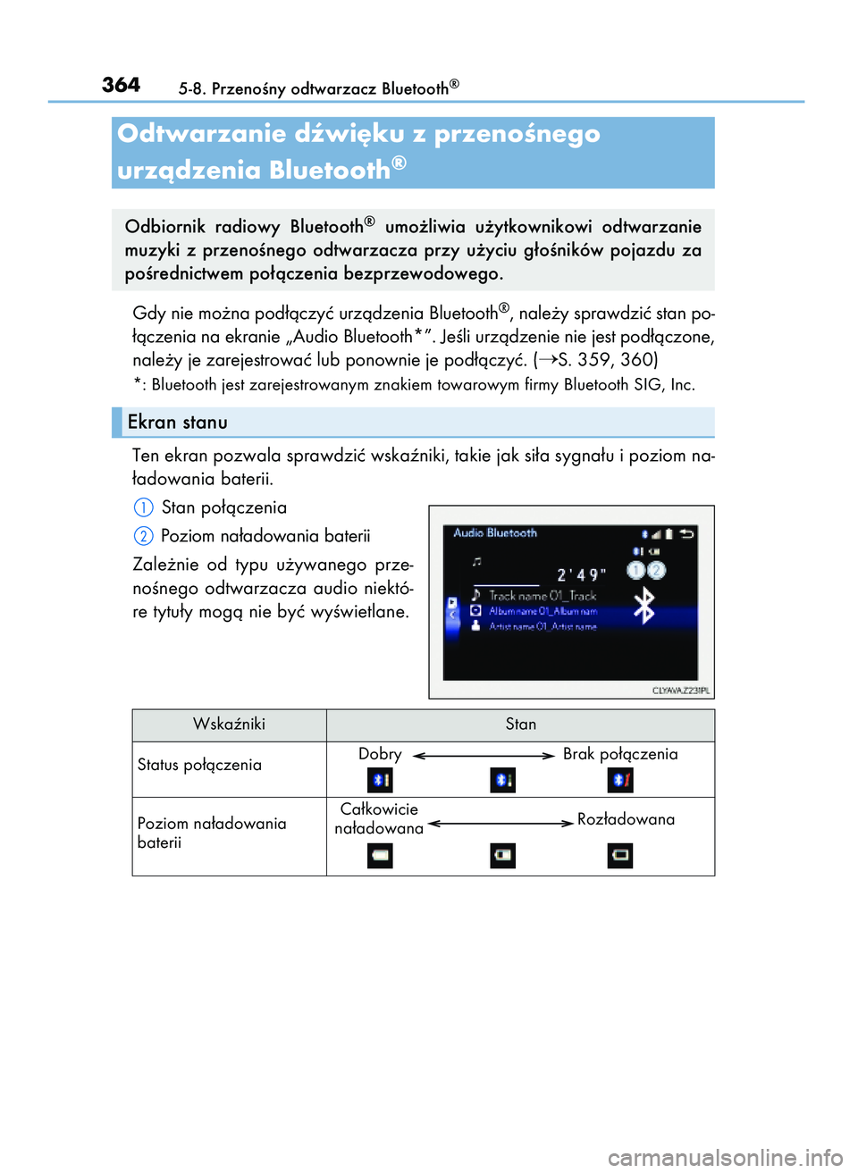 Lexus IS200t 2016  Instrukcja Obsługi (in Polish) Gdy nie mo˝na pod∏àczyç urzàdzenia Bluetooth®, nale˝y sprawdziç stan po-
∏àczenia na ekranie „Audio Bluetooth*”. JeÊli urzàdzenie nie jest pod∏àczone,
nale˝y je zarejestrowaç lu