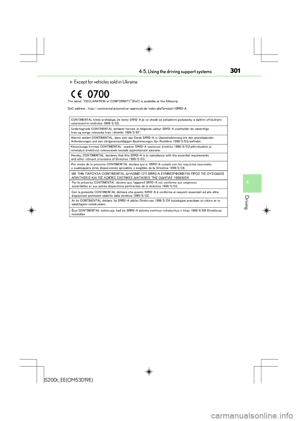 Lexus IS200t 2015  Owners Manual 3014-5. Using the driving support systems
4
Driving
IS200t_EE(OM53D19E)
�XExcept for vehicles sold in Ukraine 