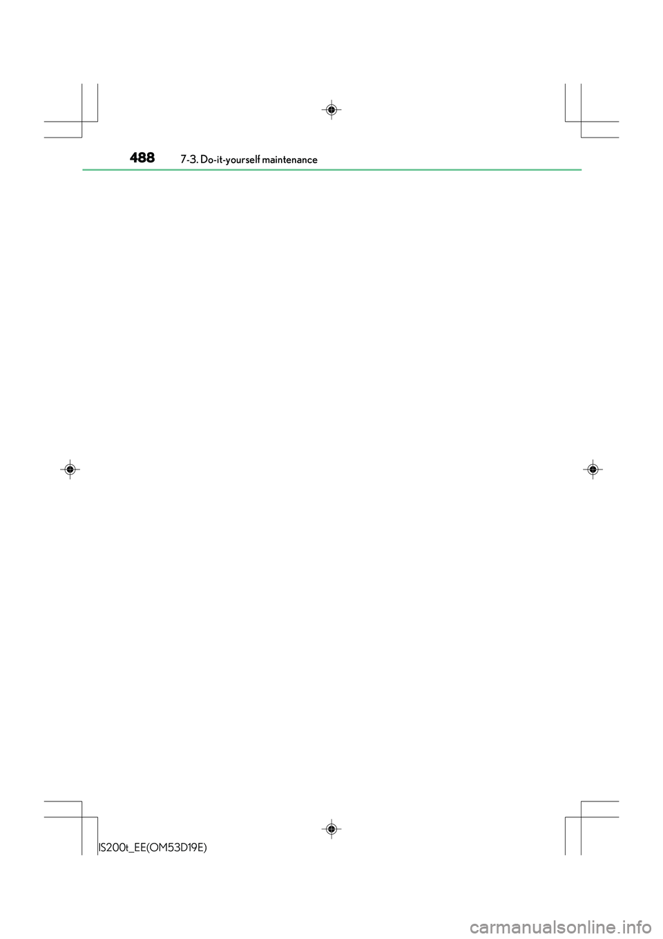 Lexus IS200t 2015 Owners Manual 4887-3. Do-it-yourself maintenance
IS200t_EE(OM53D19E) Lexus IS200t 2015 Owners Manual 4887-3. Do-it-yourself maintenance
IS200t_EE(OM53D19E)