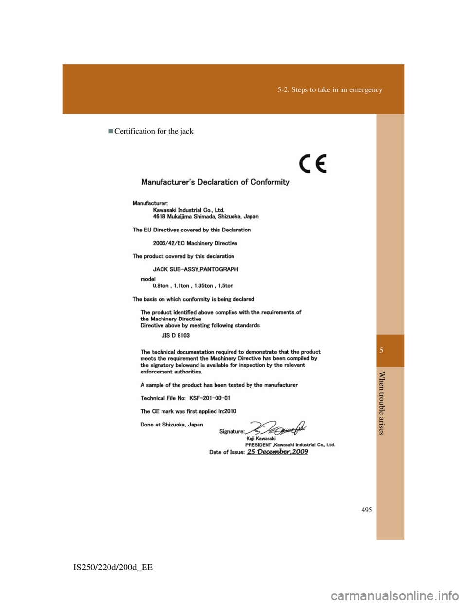 Lexus IS220d 2012  Owners Manual 5
495
5-2. Steps to take in an emergency
When trouble arises
IS250/220d/200d_EE
Certification for the jack 