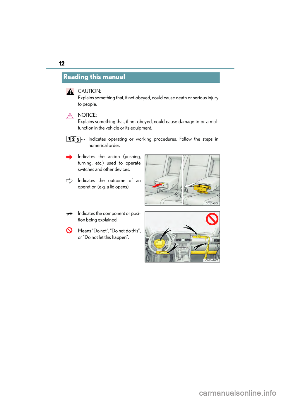 Lexus IS250 2015 User Guide 12
IS350/250_U (OM53C50U)
CAUTION:
Explains something that, if not obeyed, could cause death or serious injury
to people.
NOTICE:
Explains something that, if not obeyed, could cause damage to or a m Lexus IS250 2015 User Guide 12
IS350/250_U (OM53C50U)
CAUTION:
Explains something that, if not obeyed, could cause death or serious injury
to people.
NOTICE:
Explains something that, if not obeyed, could cause damage to or a m