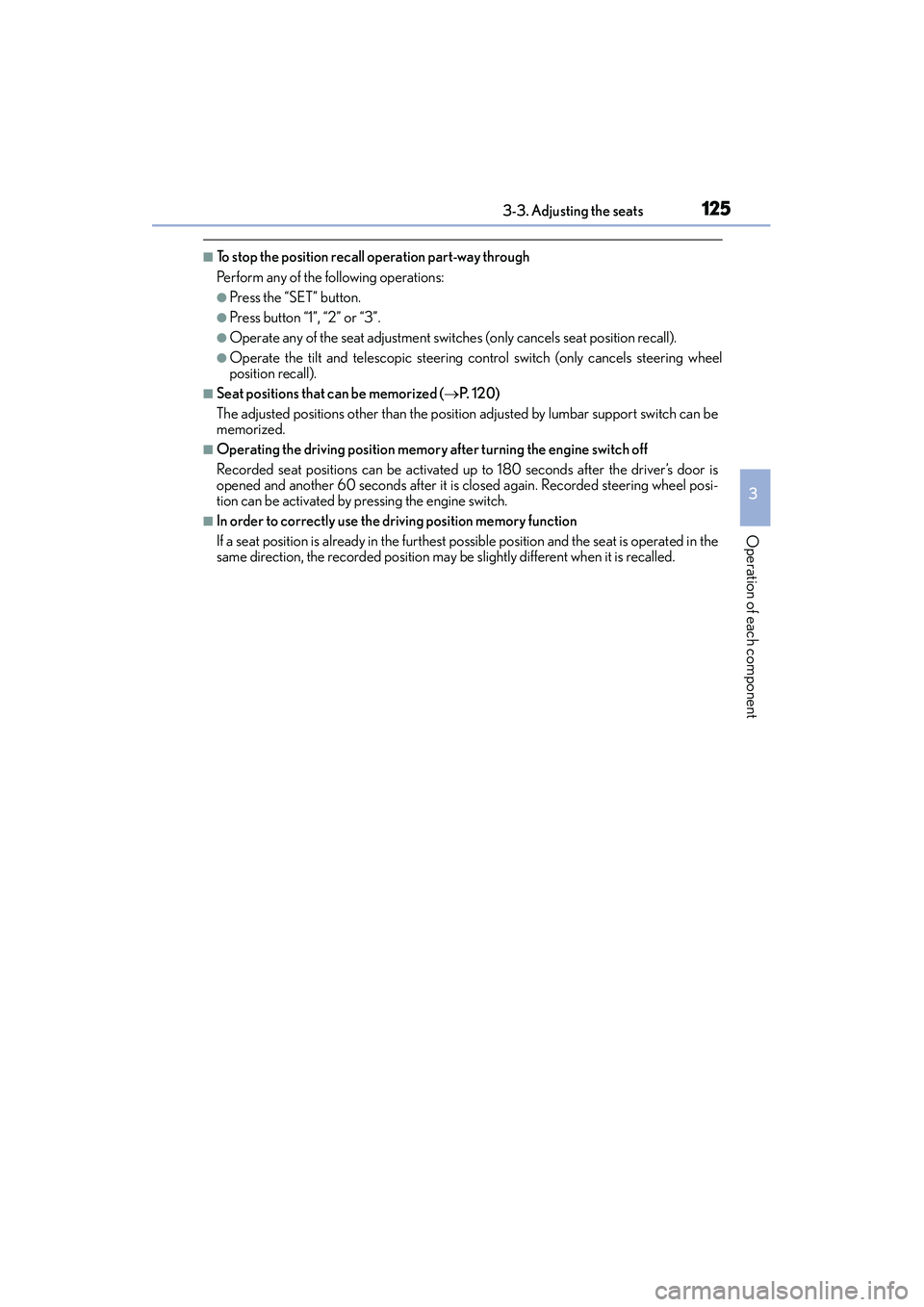 Lexus IS250 2015  Owners Manual 1253-3. Adjusting the seats
3
Operation of each component
IS350/250_U (OM53C50U)
■To stop the position recall operation part-way through
Perform any of the following operations:
●Press the “SET