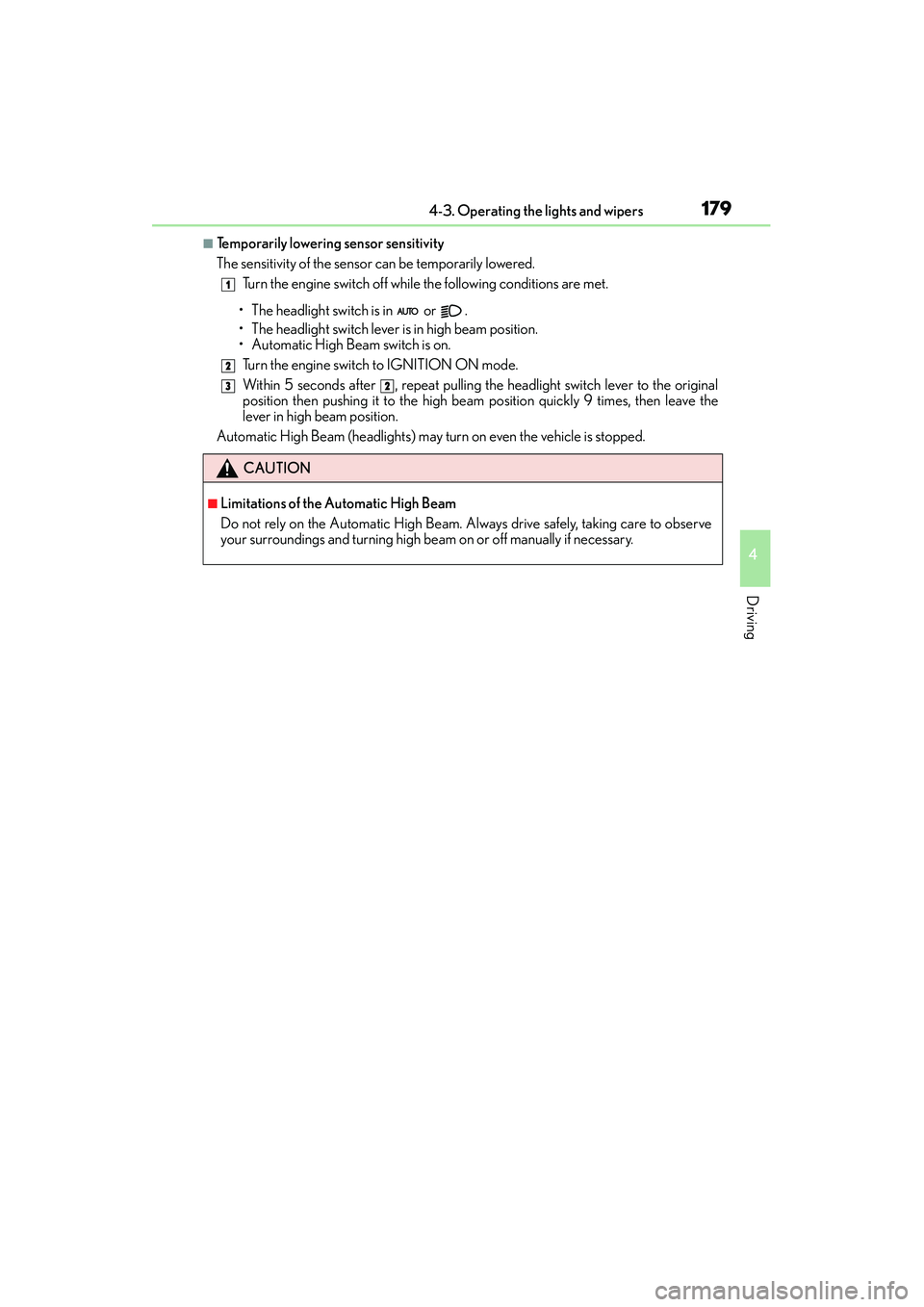 Lexus IS250 2015 Owners Manual 1794-3. Operating the lights and wipers
4
Driving
IS350/250_U (OM53C50U)
■Temporarily lowering sensor sensitivity
The sensitivity of the sensor can be temporarily lowered.Turn the engine switch off Lexus IS250 2015 Owners Manual 1794-3. Operating the lights and wipers
4
Driving
IS350/250_U (OM53C50U)
■Temporarily lowering sensor sensitivity
The sensitivity of the sensor can be temporarily lowered.Turn the engine switch off