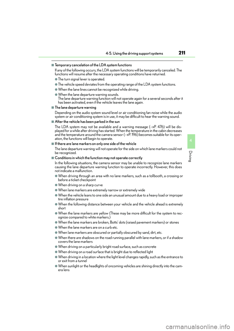 Lexus IS250 2015 Manual PDF 2114-5. Using the driving support systems
4
Driving
IS350/250_U (OM53C50U)
■Temporary cancelation of the LDA system functions
If any of the following occurs, the LDA system functions will be tempora
