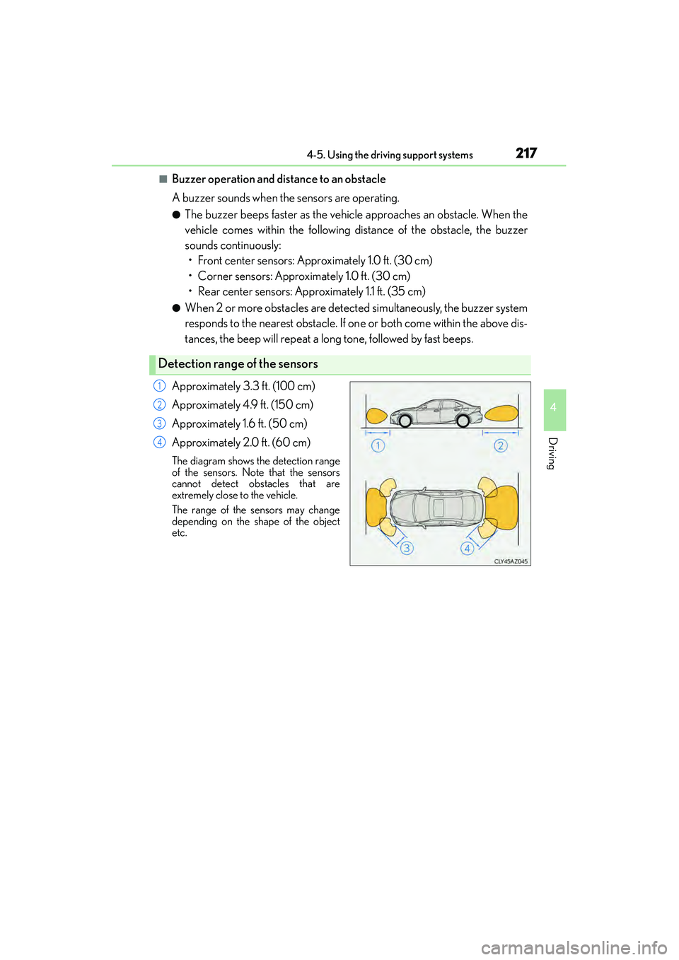 Lexus IS250 2015  Owners Manual 2174-5. Using the driving support systems
4
Driving
IS350/250_U (OM53C50U)
■Buzzer operation and distance to an obstacle
A buzzer sounds when the sensors are operating.
●The buzzer beeps faster as