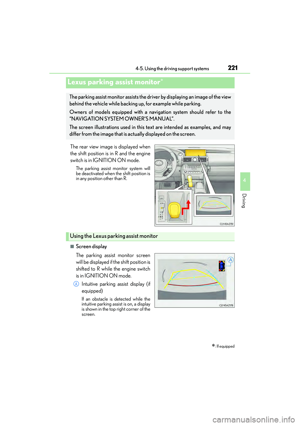Lexus IS250 2015 User Guide 2214-5. Using the driving support systems
4
Driving
IS350/250_U (OM53C50U)
The rear view image is displayed when
the shift position is in R and the engine
switch is in IGNITION ON mode.
The parking as Lexus IS250 2015 User Guide 2214-5. Using the driving support systems
4
Driving
IS350/250_U (OM53C50U)
The rear view image is displayed when
the shift position is in R and the engine
switch is in IGNITION ON mode.
The parking as