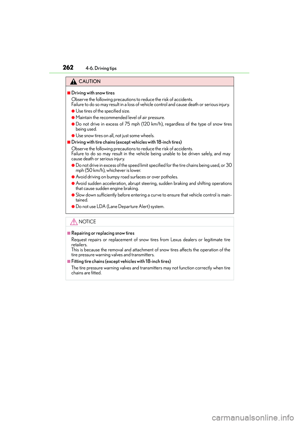 Lexus IS250 2015 Owners Manual 2624-6. Driving tips
IS350/250_U (OM53C50U)
CAUTION
■Driving with snow tires
Observe the following precautions to reduce the risk of accidents.
Failure to do so may result in a loss of ve hicle con Lexus IS250 2015 Owners Manual 2624-6. Driving tips
IS350/250_U (OM53C50U)
CAUTION
■Driving with snow tires
Observe the following precautions to reduce the risk of accidents.
Failure to do so may result in a loss of ve hicle con