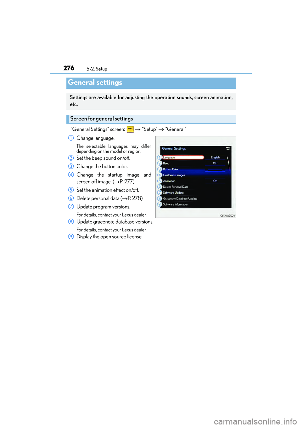 Lexus IS250 2015 Manual PDF 2765-2. Setup
IS350/250_U (OM53C50U)
“General Settings” screen: → “Setup” → “General”
Change language.
The selectable languages may differ
depending on the model or region.
Set the Lexus IS250 2015 Manual PDF 2765-2. Setup
IS350/250_U (OM53C50U)
“General Settings” screen: → “Setup” → “General”
Change language.
The selectable languages may differ
depending on the model or region.
Set the