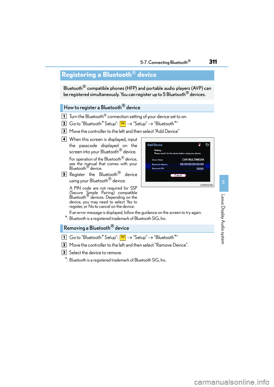 Lexus IS250 2015  Owners Manual 3115-7. Connecting Bluetooth®
5
Lexus Display Audio system
IS350/250_U (OM53C50U)
Turn the Bluetooth® connection setting of your device set to on.
Go to “Bluetooth
* Setup”:    → “Setup”  