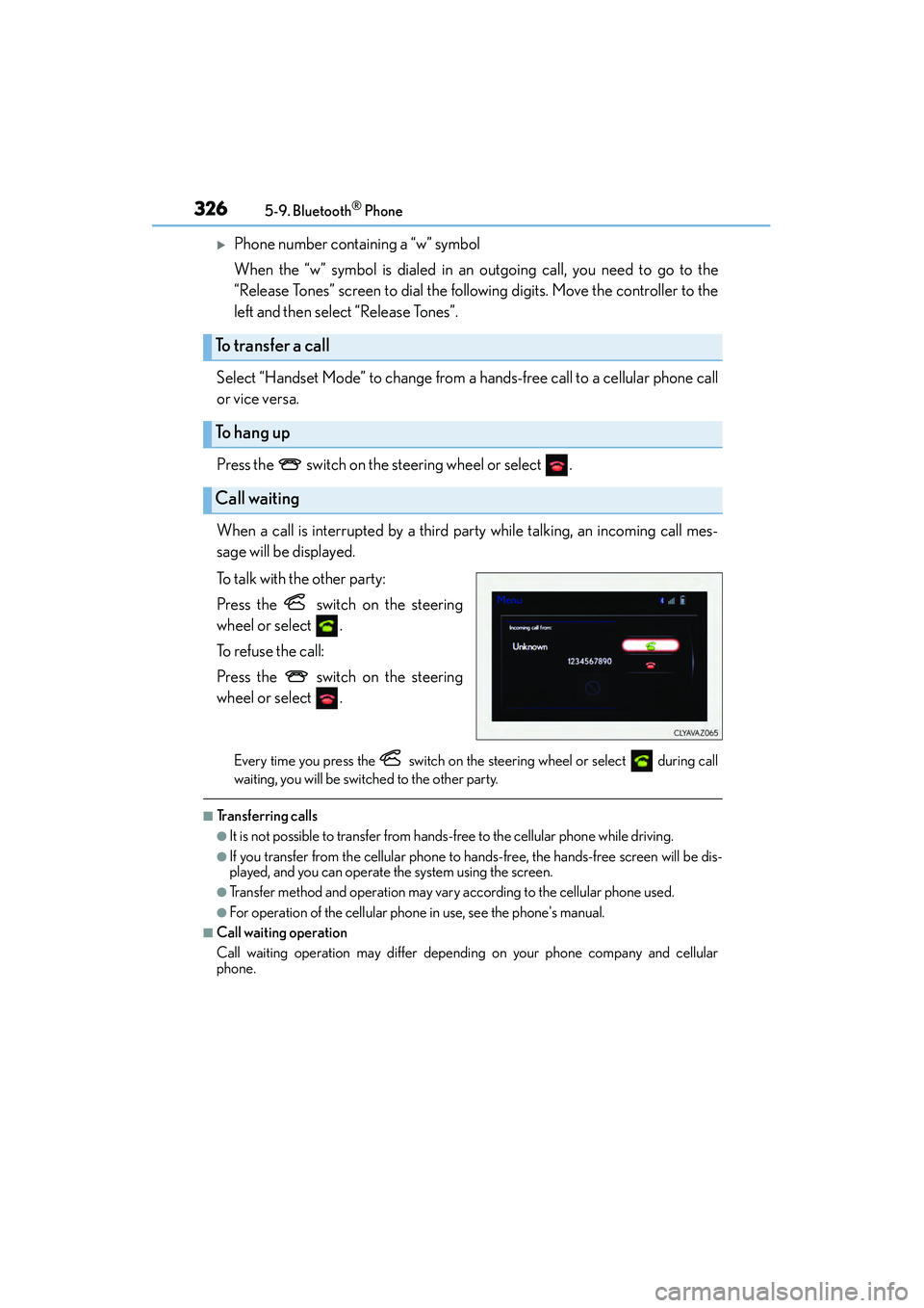 Lexus IS250 2015 Owners Guide 3265-9. Bluetooth® Phone
IS350/250_U (OM53C50U)
�XPhone number containing a “w” symbol
When the “w” symbol is dialed in an outgoing call, you need to go to the
“Release Tones” screen to d