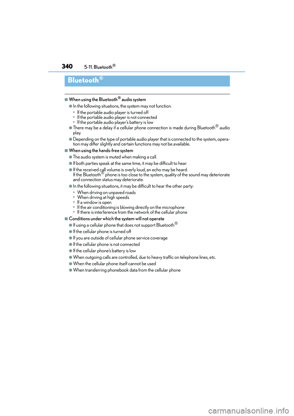 Lexus IS250 2015 Service Manual 3405-11. Bluetooth®
IS350/250_U (OM53C50U)
■When using the Bluetooth® audio system
●In the following situations, the system may not function.
• If the portable audio player is turned off
• I Lexus IS250 2015 Service Manual 3405-11. Bluetooth®
IS350/250_U (OM53C50U)
■When using the Bluetooth® audio system
●In the following situations, the system may not function.
• If the portable audio player is turned off
• I