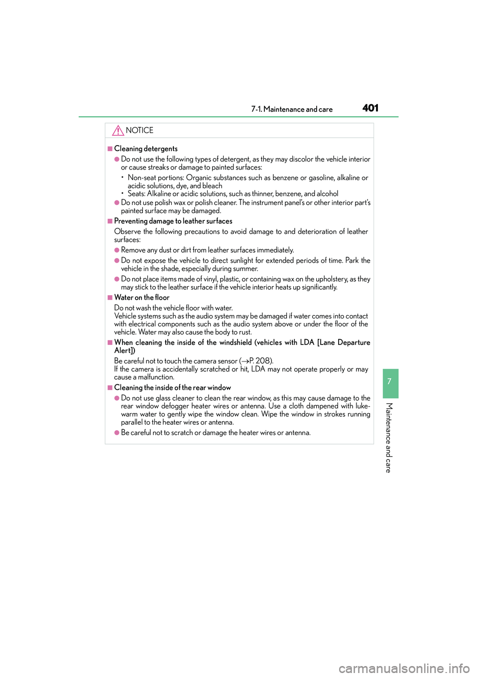 Lexus IS250 2015 Owners Manual 4017-1. Maintenance and care
7
Maintenance and care
IS350/250_U (OM53C50U)
NOTICE
■Cleaning detergents
●Do not use the following types of detergent, as they may discolor the vehicle interior
or ca Lexus IS250 2015 Owners Manual 4017-1. Maintenance and care
7
Maintenance and care
IS350/250_U (OM53C50U)
NOTICE
■Cleaning detergents
●Do not use the following types of detergent, as they may discolor the vehicle interior
or ca