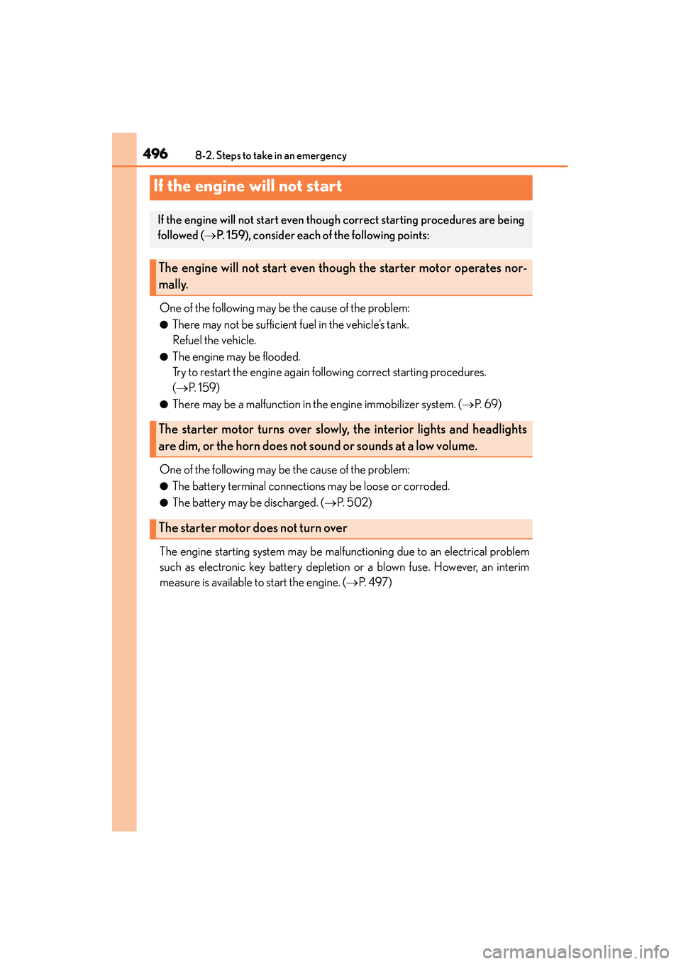 Lexus IS250 2015 Workshop Manual 4968-2. Steps to take in an emergency
IS350/250_U (OM53C50U)
One of the following may be the cause of the problem:
●There may not be sufficient fuel in the vehicle’s tank. 
Refuel the vehicle.
●