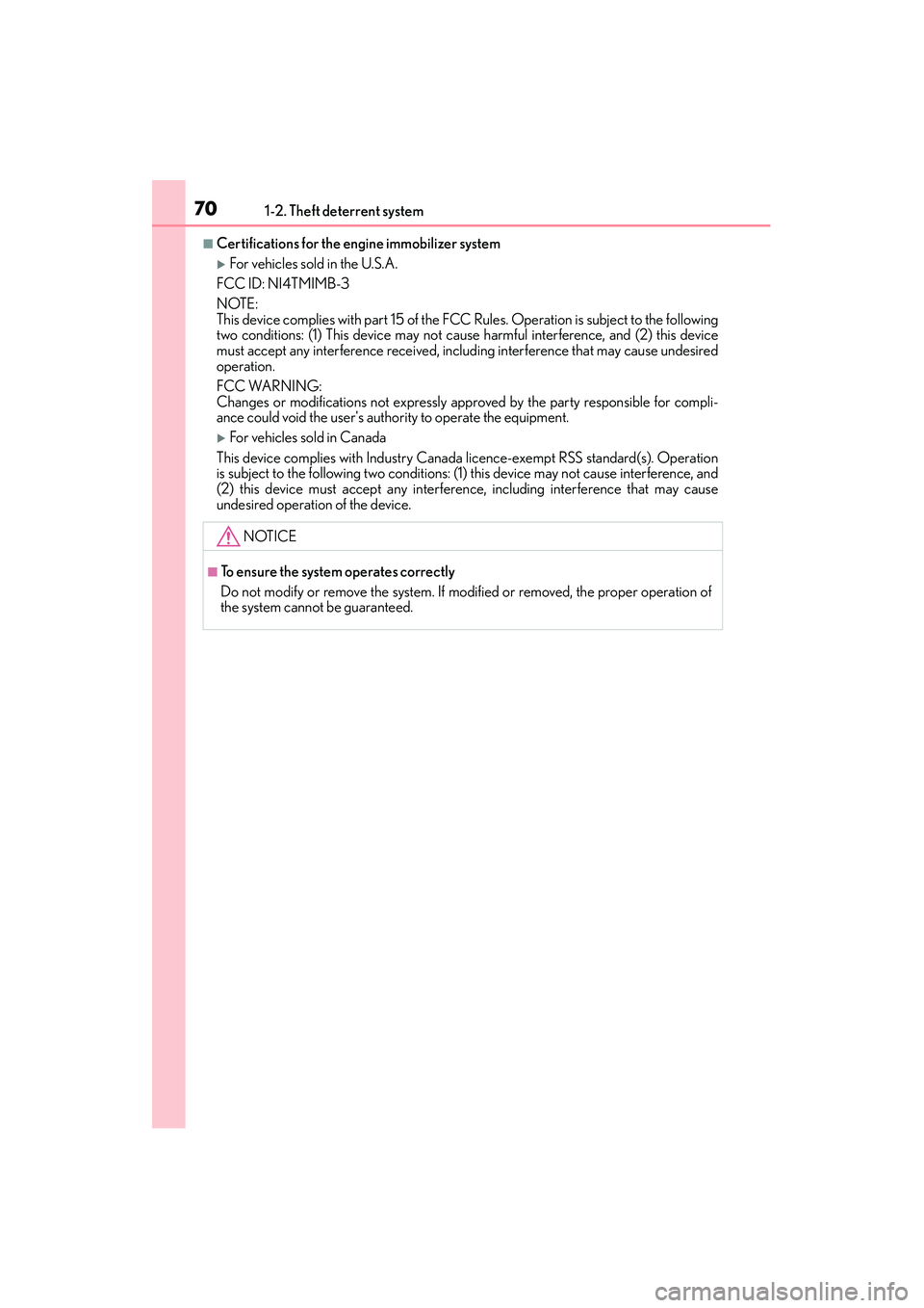 Lexus IS250 2015 Manual PDF 701-2. Theft deterrent system
IS350/250_U (OM53C50U)
■Certifications for the engine immobilizer system 
�XFor vehicles sold in the U.S.A.
FCC ID: NI4TMIMB-3
NOTE: 
This device complies with part 15 
