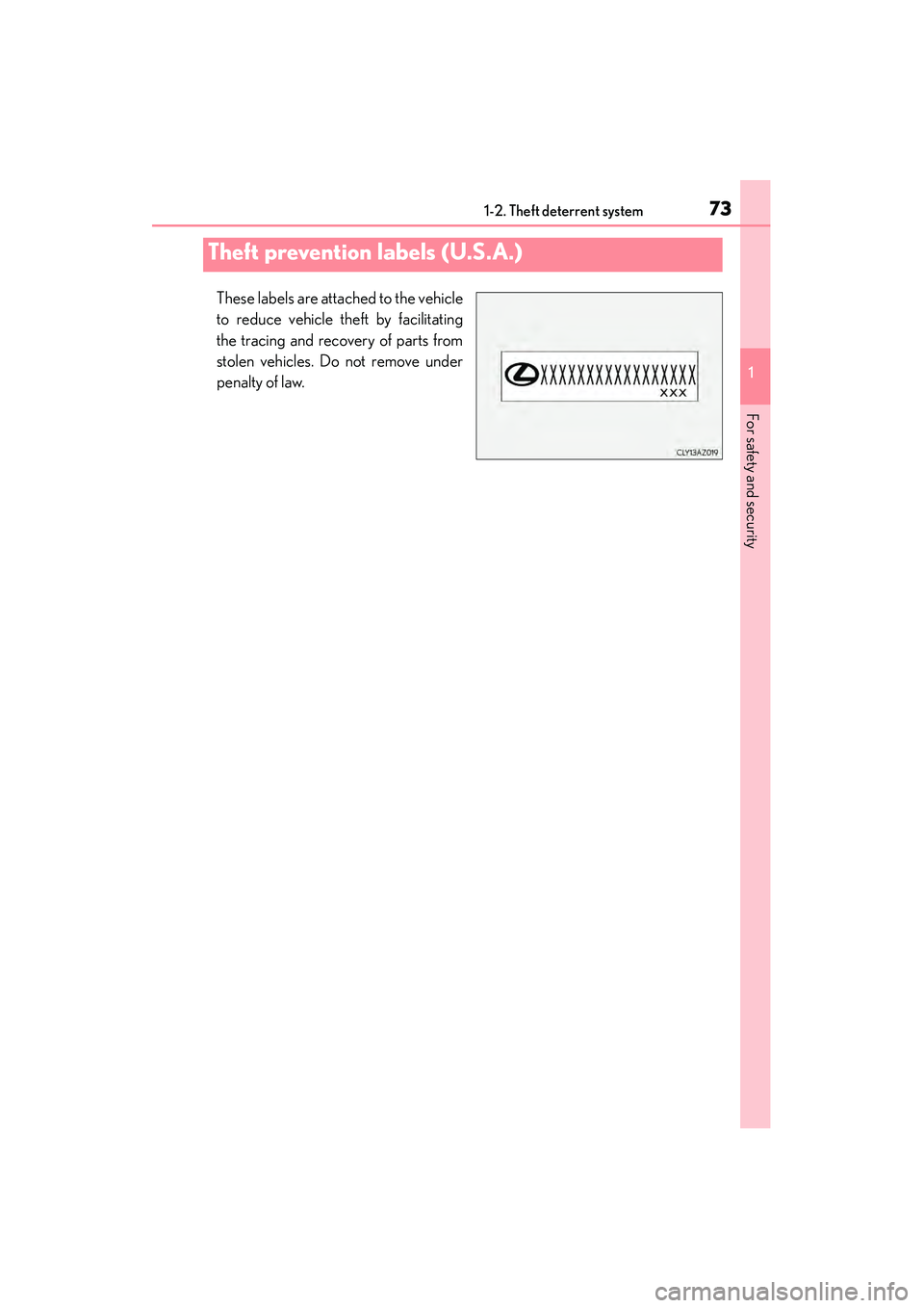 Lexus IS250 2015 Manual PDF 731-2. Theft deterrent system
1
For safety and security
IS350/250_U (OM53C50U)
These labels are attached to the vehicle
to reduce vehicle theft by facilitating
the tracing and recovery of parts from
s