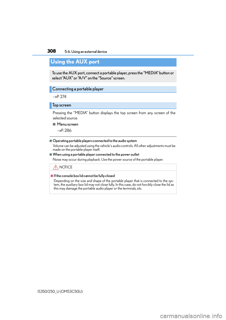 Lexus IS250 2015 Registering a Bluetooth device / LEXUS 2015 IS250/350 OWNERS MANUAL (OM53C50U) 3085-6. Using an external device
IS350/250_U (OM53C50U)
P. 2 74
Pressing the “MEDIA” button displays the top screen from any screen of the
selected source.
■Menu screen
P. 2 8 6
■Ope Lexus IS250 2015 Registering a Bluetooth device / LEXUS 2015 IS250/350 OWNERS MANUAL (OM53C50U) 3085-6. Using an external device
IS350/250_U (OM53C50U)
P. 2 74
Pressing the “MEDIA” button displays the top screen from any screen of the
selected source.
■Menu screen
P. 2 8 6
■Ope