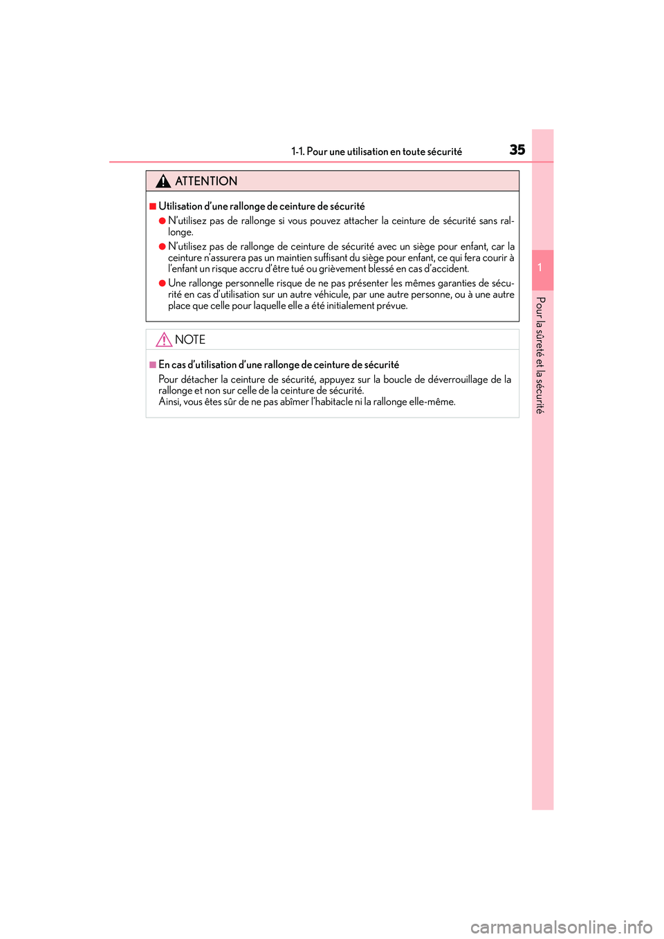 Lexus IS250 2015  Manuel du propriétaire (in French) / Manuel du propriétaire - IS 250, IS 350 351-1. Pour une utilisation en toute sécurité
1
Pour la sûreté et la sécurité
IS350/250_D (OM53C50D)
ATTENTION
■Utilisation d’une rallonge de ceinture de sécurité
●N’utilisez pas de ra