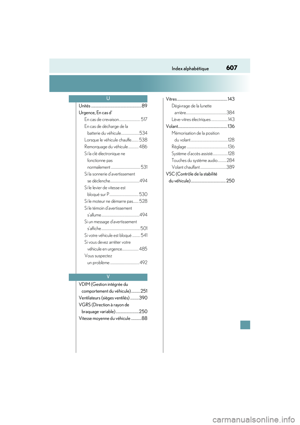 Lexus IS250 2015  Manuel du propriétaire (in French) / Manuel du propriétaire - IS 250, IS 350 607Index alphabétique
IS350/250_D (OM53C50D)
Unités ........................................................... 89
Urgence, En cas d’En cas de crevaison........................... 517
En cas de d�