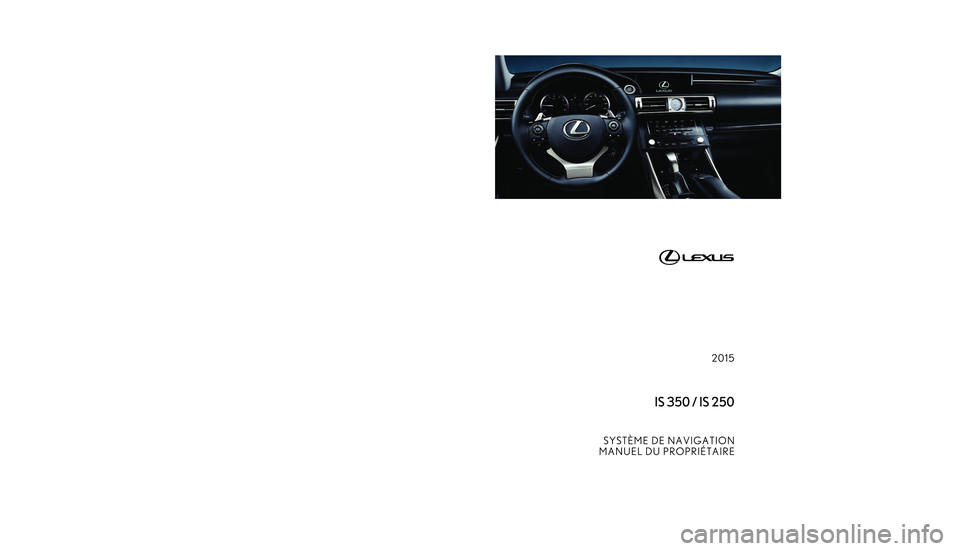 Lexus IS250 2015  Manuel du propriétaire (in French) / Système de navigation manuel du propriétaire - IS 250, IS 350 