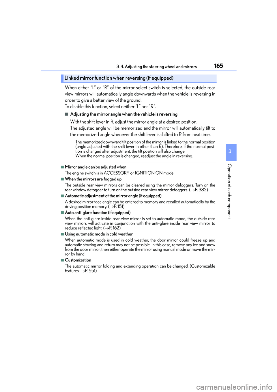 Lexus IS250 2014 Service Manual 1653-4. Adjusting the steering wheel and mirrors
3
Operation of each component
IS250_EE(OM53C51E)
When either “L” or “R” of the mirror select switch is selected, the outside rear
view mirrors Lexus IS250 2014 Service Manual 1653-4. Adjusting the steering wheel and mirrors
3
Operation of each component
IS250_EE(OM53C51E)
When either “L” or “R” of the mirror select switch is selected, the outside rear
view mirrors