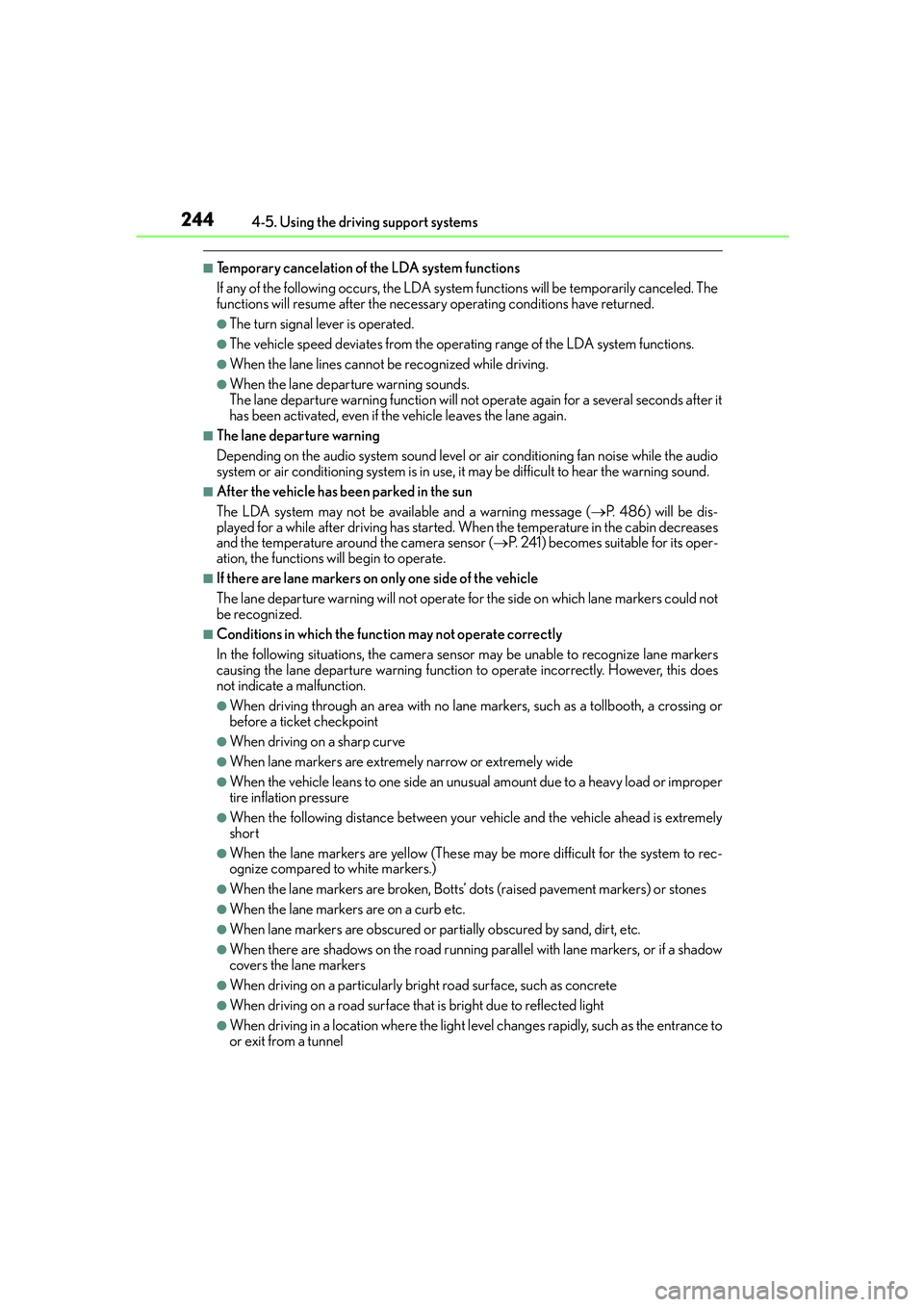 Lexus IS250 2014  Owners Manual 2444-5. Using the driving support systems
IS250_EE(OM53C51E)
■Temporary cancelation of the LDA system functions
If any of the following occurs, the LDA system functions will be temporarily canceled.