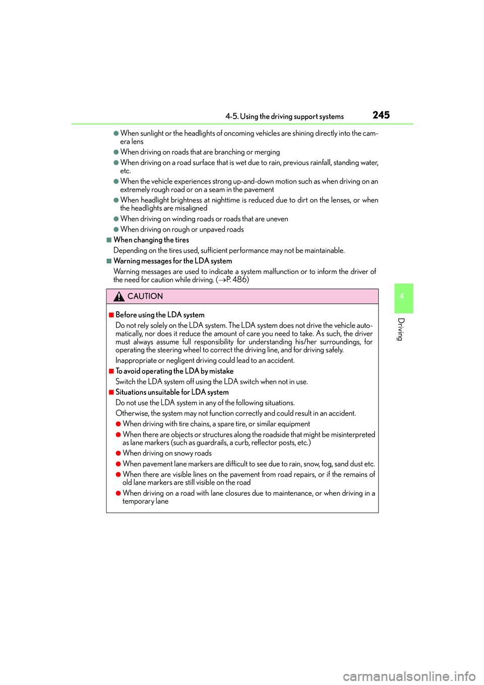 Lexus IS250 2014 Owners Manual 2454-5. Using the driving support systems
4
Driving
IS250_EE(OM53C51E)
●When sunlight or the headlights of oncoming vehicles are shining directly into the cam-
era lens
●When driving on roads that Lexus IS250 2014 Owners Manual 2454-5. Using the driving support systems
4
Driving
IS250_EE(OM53C51E)
●When sunlight or the headlights of oncoming vehicles are shining directly into the cam-
era lens
●When driving on roads that