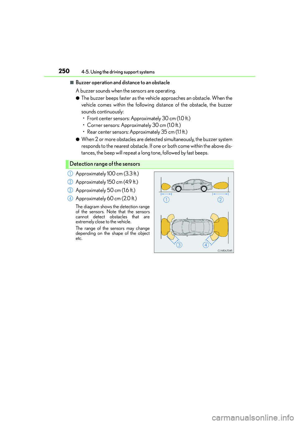 Lexus IS250 2014 Service Manual 2504-5. Using the driving support systems
IS250_EE(OM53C51E)
■Buzzer operation and distance to an obstacle
A buzzer sounds when the sensors are operating.
●The buzzer beeps faster as the vehicle a Lexus IS250 2014 Service Manual 2504-5. Using the driving support systems
IS250_EE(OM53C51E)
■Buzzer operation and distance to an obstacle
A buzzer sounds when the sensors are operating.
●The buzzer beeps faster as the vehicle a