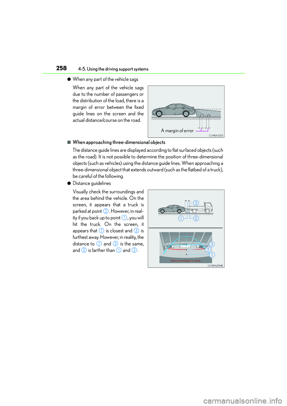 Lexus IS250 2014  Owners Manual 2584-5. Using the driving support systems
IS250_EE(OM53C51E)
●When any part of the vehicle sags
When any part of the vehicle sags
due to the number of passengers or
the distribution of the load, the
