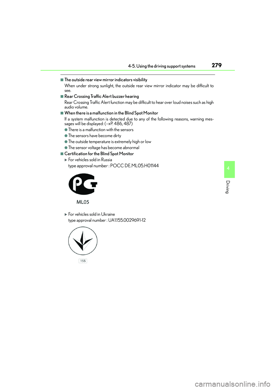Lexus IS250 2014 Workshop Manual 2794-5. Using the driving support systems
4
Driving
IS250_EE(OM53C51E)
■The outside rear view mirror indicators visibility
When under strong sunlight, the outside rear view mirror indicator may be d Lexus IS250 2014 Workshop Manual 2794-5. Using the driving support systems
4
Driving
IS250_EE(OM53C51E)
■The outside rear view mirror indicators visibility
When under strong sunlight, the outside rear view mirror indicator may be d