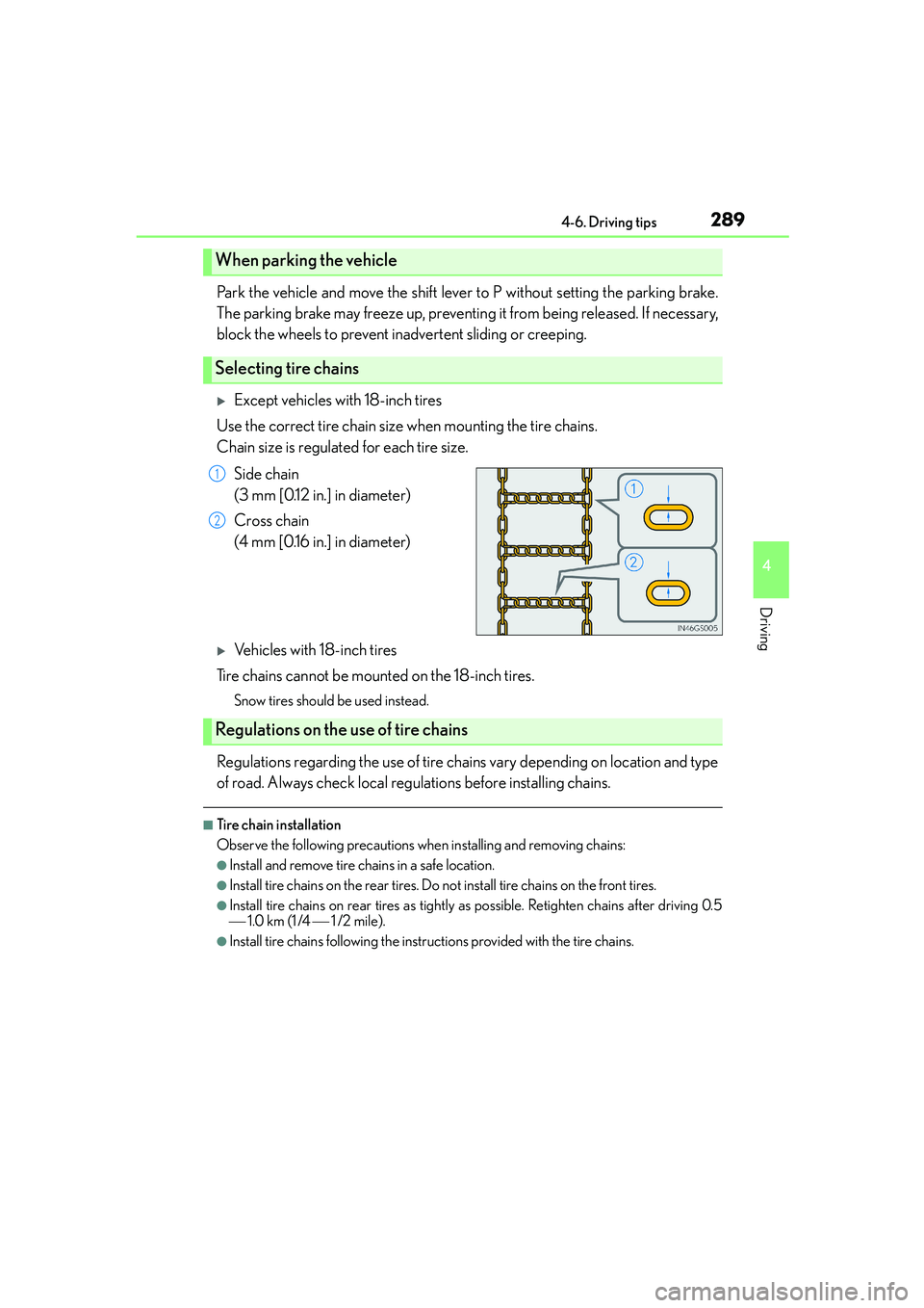 Lexus IS250 2014 Owners Manual 2894-6. Driving tips
4
Driving
IS250_EE(OM53C51E)
Park the vehicle and move the shift lever to P without setting the parking brake.
The parking brake may freeze up, preventing it from being released. Lexus IS250 2014 Owners Manual 2894-6. Driving tips
4
Driving
IS250_EE(OM53C51E)
Park the vehicle and move the shift lever to P without setting the parking brake.
The parking brake may freeze up, preventing it from being released.