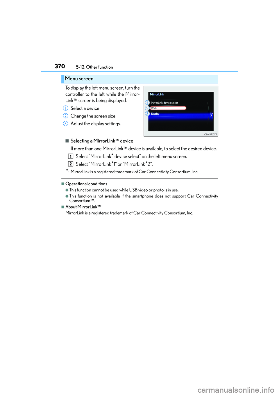 Lexus IS250 2014 Owners Manual 3705-12. Other function
IS250_EE(OM53C51E)
To display the left menu screen, turn the
controller to the left while the Mirror-
Link screen is being displayed.
Select a device
Change the screen size
Lexus IS250 2014 Owners Manual 3705-12. Other function
IS250_EE(OM53C51E)
To display the left menu screen, turn the
controller to the left while the Mirror-
Link screen is being displayed.
Select a device
Change the screen size