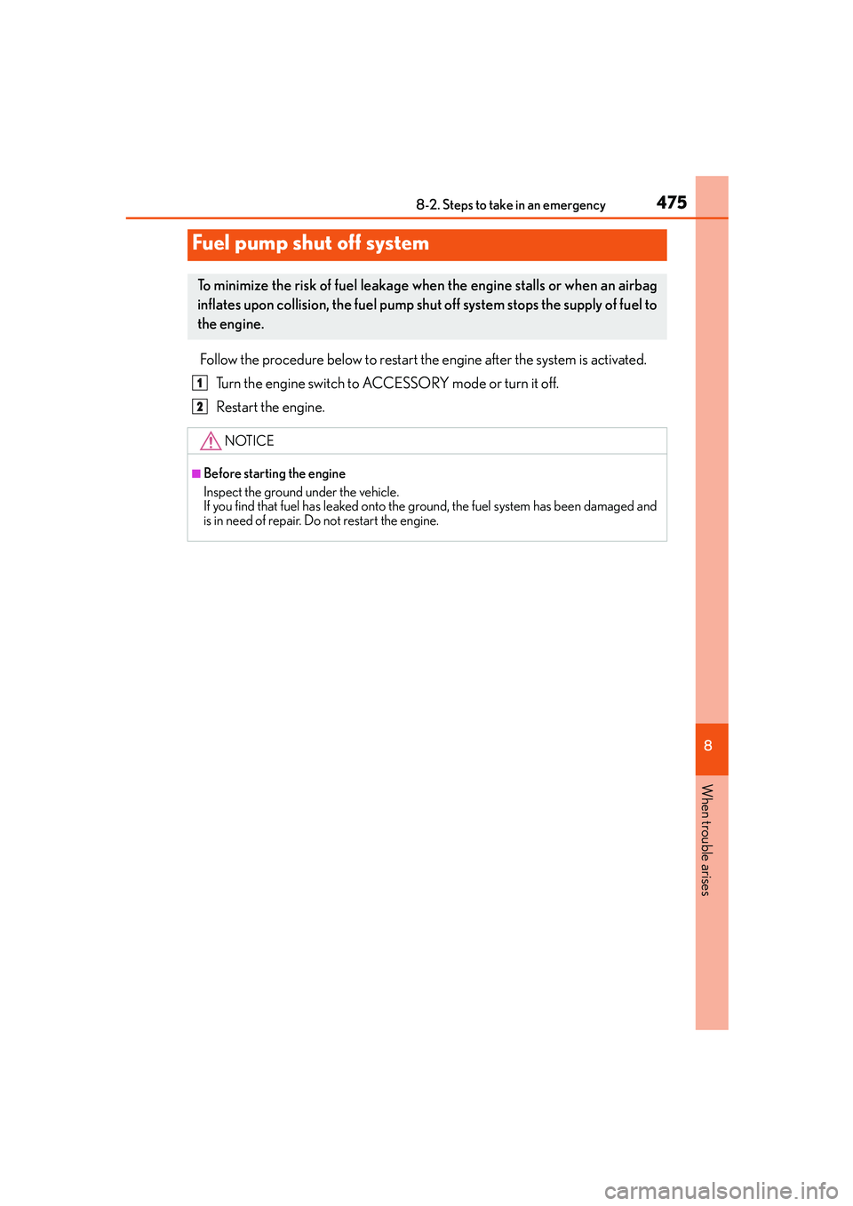 Lexus IS250 2014 Owners Manual 4758-2. Steps to take in an emergency
8
When trouble arises
IS250_EE(OM53C51E)
Follow the procedure below to restart the engine after the system is activated.
Turn the engine switch to ACCESSORY mode Lexus IS250 2014 Owners Manual 4758-2. Steps to take in an emergency
8
When trouble arises
IS250_EE(OM53C51E)
Follow the procedure below to restart the engine after the system is activated.
Turn the engine switch to ACCESSORY mode