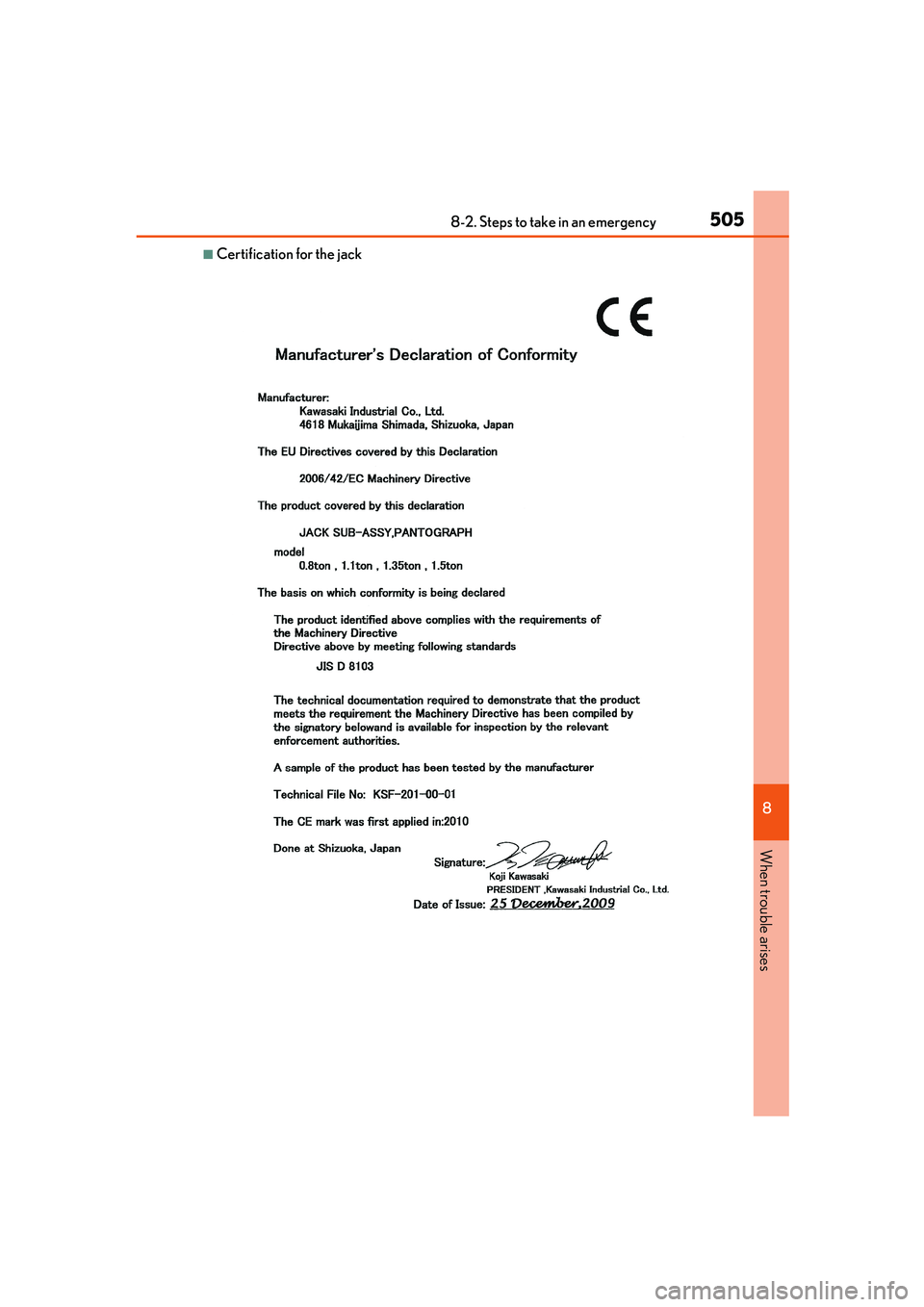 Lexus IS250 2014 Owners Manual 5058-2. Steps to take in an emergency
8
When trouble arises
IS250_EE(OM53C51E)
■Certification for the jack Lexus IS250 2014 Owners Manual 5058-2. Steps to take in an emergency
8
When trouble arises
IS250_EE(OM53C51E)
■Certification for the jack