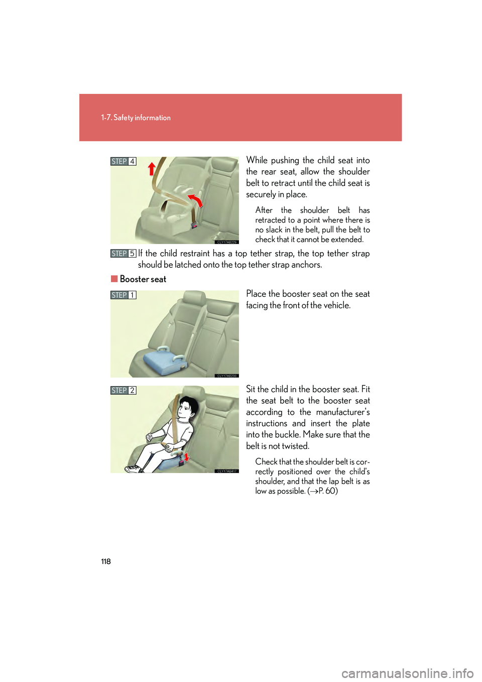 Lexus IS250 2011 Manual PDF 118
1-7. Safety information
IS350/250_UWhile pushing the child seat into
the rear seat, allow the shoulder
belt to retract until the child seat is
securely in place.
After the shoulder belt has
retrac Lexus IS250 2011 Manual PDF 118
1-7. Safety information
IS350/250_UWhile pushing the child seat into
the rear seat, allow the shoulder
belt to retract until the child seat is
securely in place.
After the shoulder belt has
retrac