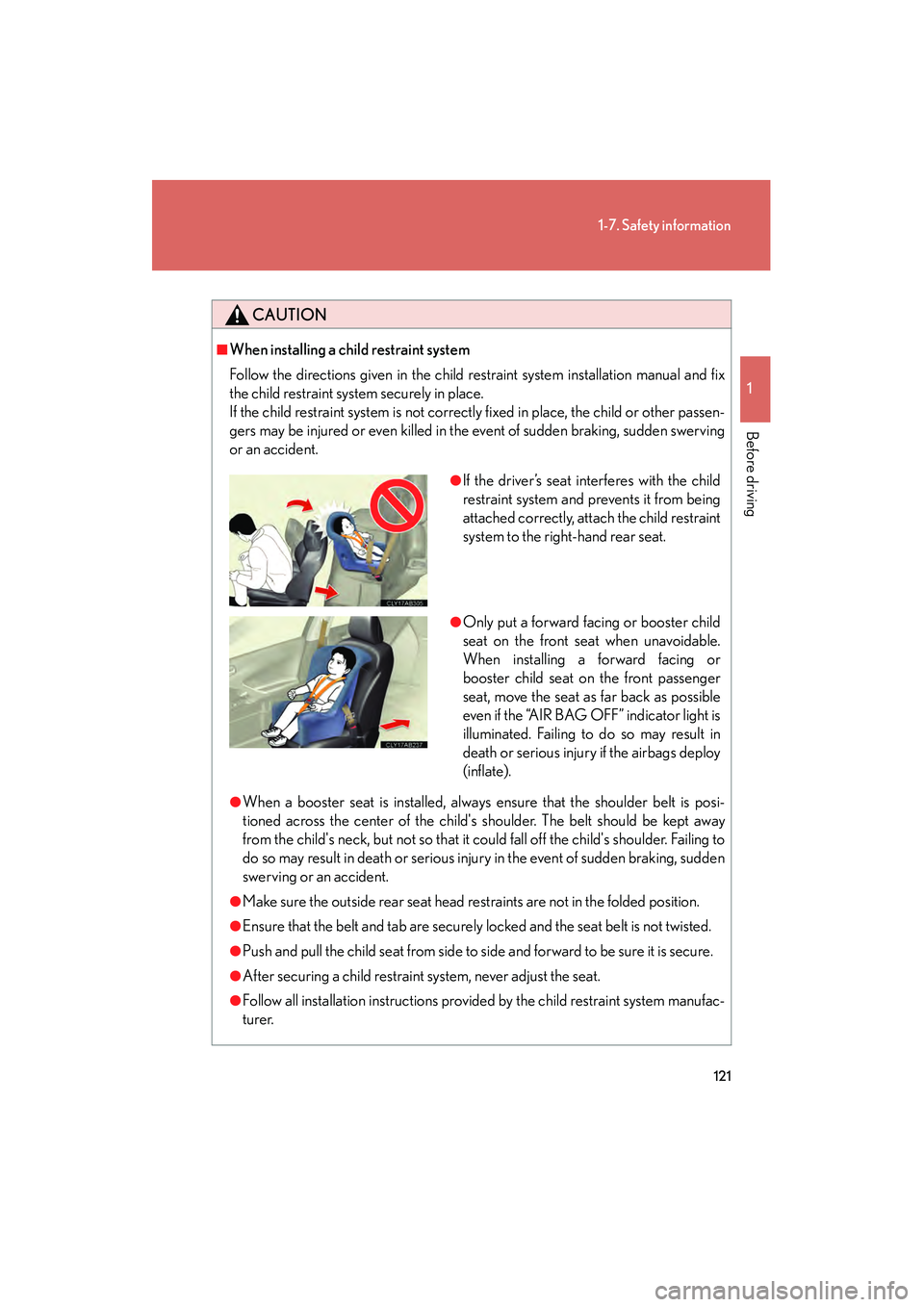 Lexus IS250 2011 Manual PDF 121
1-7. Safety information
1
Before driving
IS350/250_U
CAUTION
■When installing a child restraint system
Follow the directions given in the child restraint system installation manual and fix
the c Lexus IS250 2011 Manual PDF 121
1-7. Safety information
1
Before driving
IS350/250_U
CAUTION
■When installing a child restraint system
Follow the directions given in the child restraint system installation manual and fix
the c