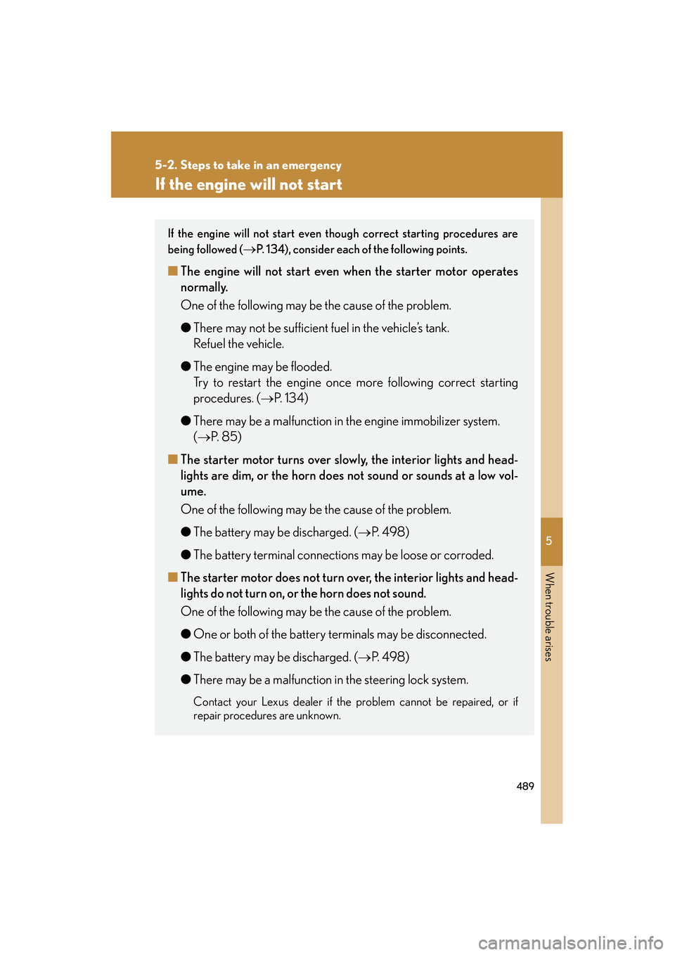 Lexus IS250 2011  Owners Manual 5
When trouble arises
489
5-2. Steps to take in an emergency
IS350/250_U
If the engine will not start
If the engine will not start even though correct starting procedures are
being followed (
→P. 13