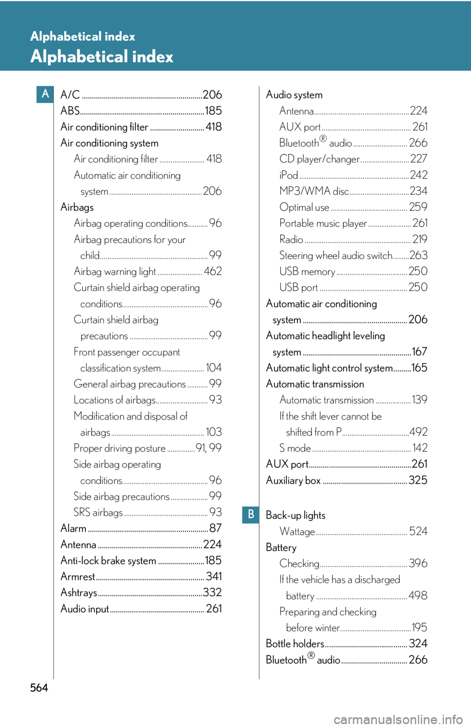 Lexus IS250 2011 Do-It-Yourself Maintenance / LEXUS 2011 IS250/IS350 OWNERS MANUAL (OM53839U) 564
Alphabetical index
Alphabetical index
A/C ............................................................206
ABS.............................................................. 185
Air conditioning fil Lexus IS250 2011 Do-It-Yourself Maintenance / LEXUS 2011 IS250/IS350 OWNERS MANUAL (OM53839U) 564
Alphabetical index
Alphabetical index
A/C ............................................................206
ABS.............................................................. 185
Air conditioning fil