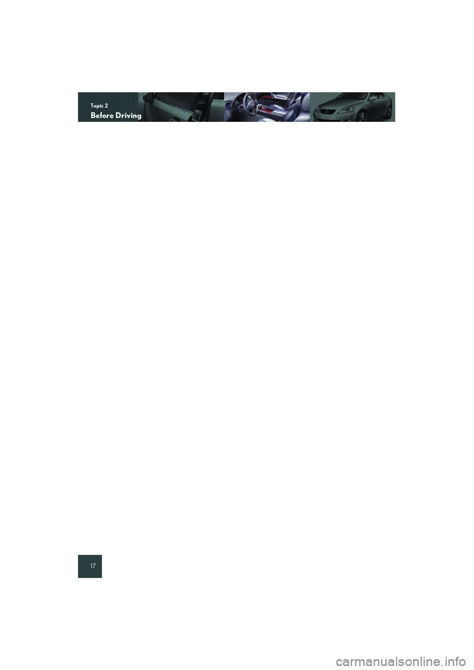 Lexus IS250 2009 Quick Guide Topic 2
Before Driving
17
IS_U (L/O_0808) Lexus IS250 2009 Quick Guide Topic 2
Before Driving
17
IS_U (L/O_0808)