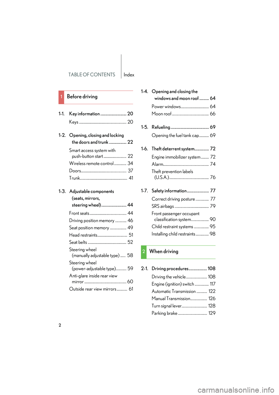 Lexus IS250 2008  Owners Manual TABLE OF CONTENTSIndex
08_IS350/250_U_(L/O_0708)
2
1-1. Key information ........................... 20Keys ...................................................... 20
1-2. Opening, closing and locking  