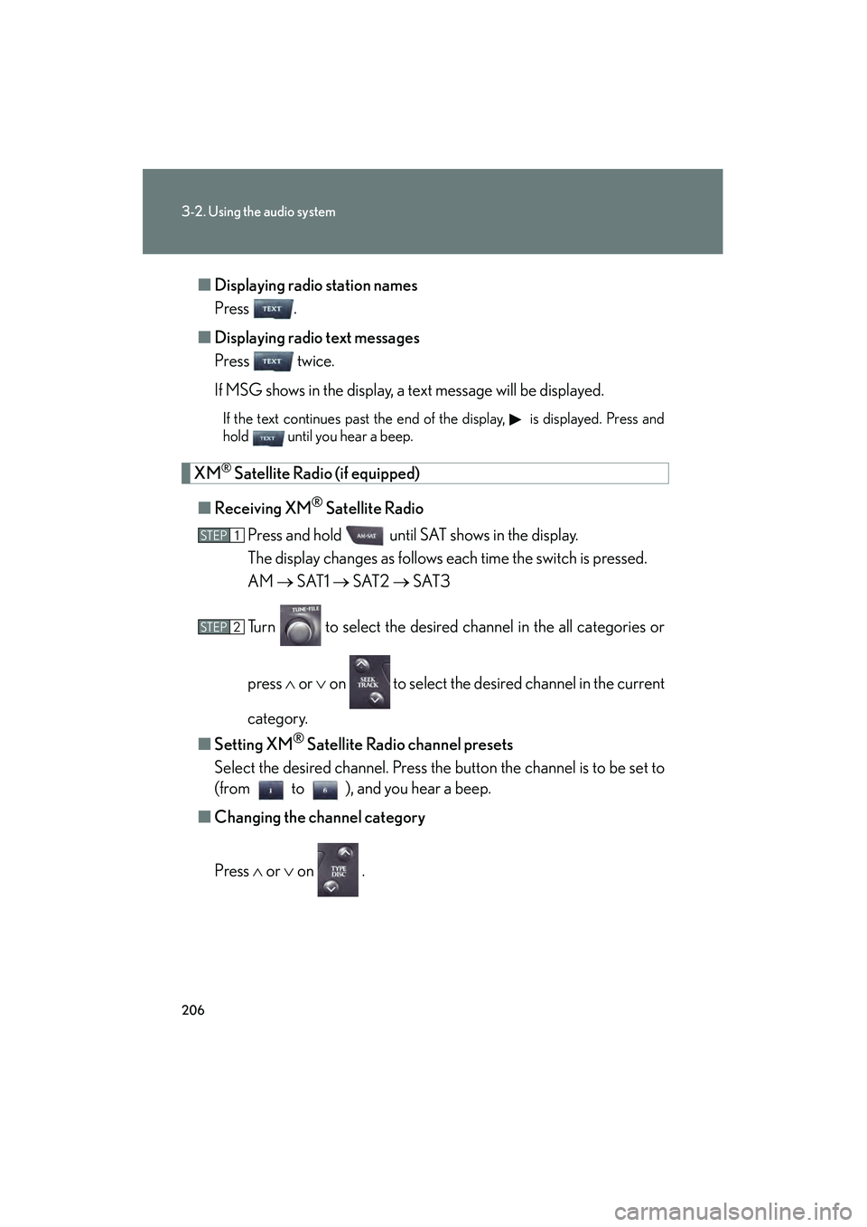 Lexus IS250 2008 Owners Manual 206
3-2. Using the audio system
08_IS350/250_U_(L/O_0708)■
Displaying radio station names
Press .
■ Displaying radio text messages
Press twice.
If MSG shows in the display, a text message will be Lexus IS250 2008 Owners Manual 206
3-2. Using the audio system
08_IS350/250_U_(L/O_0708)■
Displaying radio station names
Press .
■ Displaying radio text messages
Press twice.
If MSG shows in the display, a text message will be