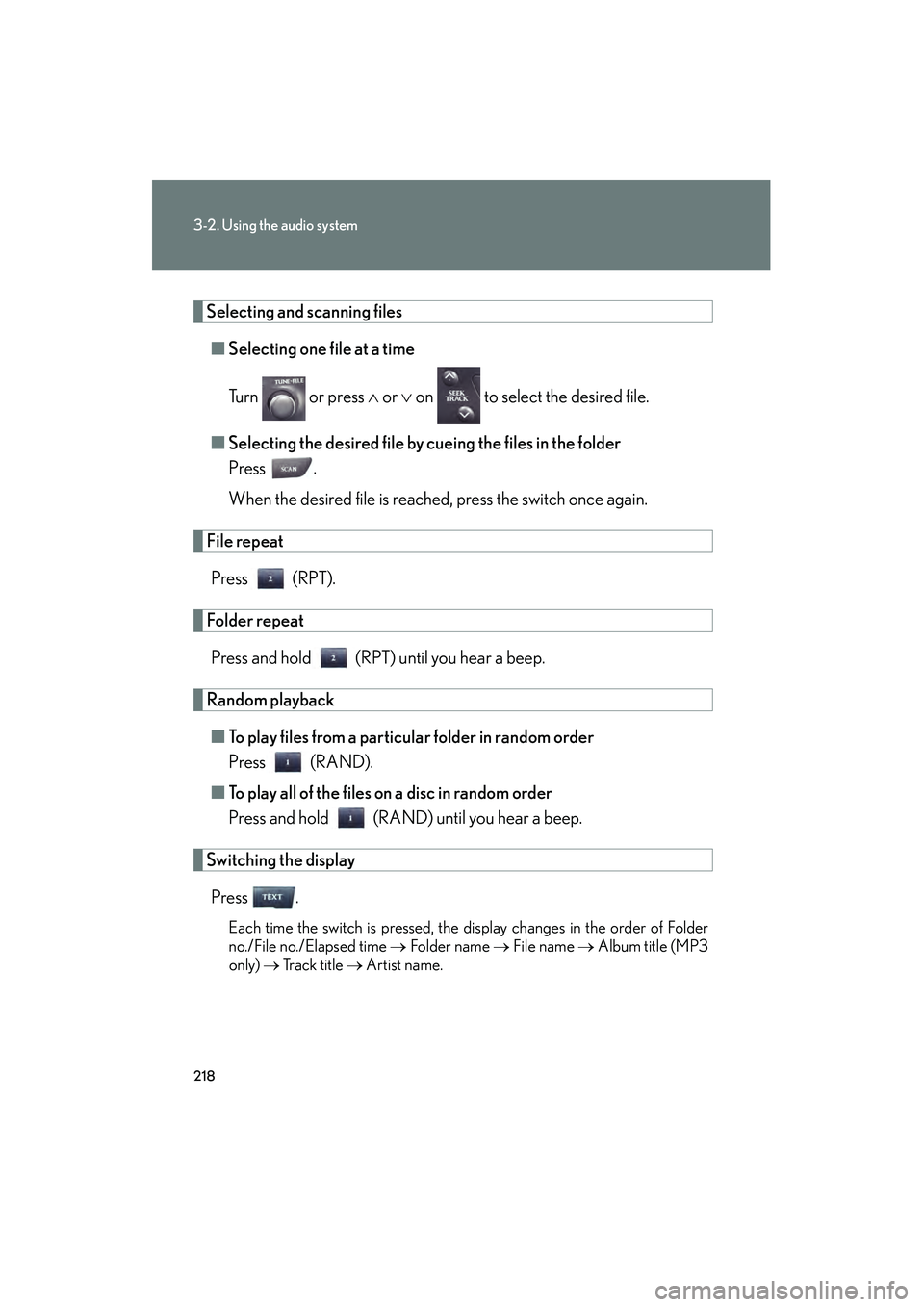 Lexus IS250 2008 Owners Manual 218
3-2. Using the audio system
08_IS350/250_U_(L/O_0708)
Selecting and scanning files■ Selecting one fi le at a time
Tu r n o r p r e s s ∧ or ∨ on to select the desired file.
■ Selec Lexus IS250 2008 Owners Manual 218
3-2. Using the audio system
08_IS350/250_U_(L/O_0708)
Selecting and scanning files■ Selecting one fi le at a time
Tu r n o r p r e s s ∧ or ∨ on to select the desired file.
■ Selec