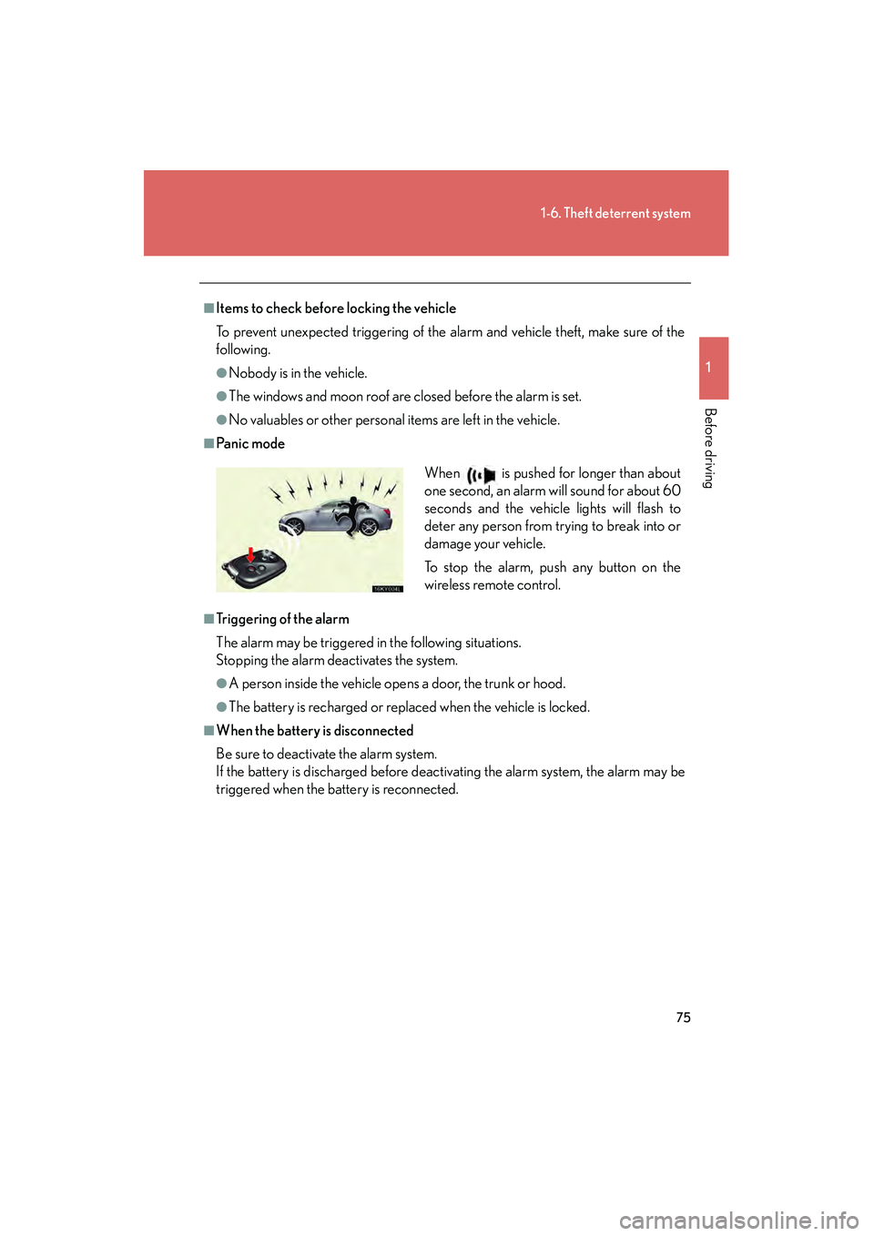 Lexus IS250 2008 Manual PDF 75
1-6. Theft deterrent system
1
Before driving
08_IS350/250_U_(L/O_0708)
■Items to check before locking the vehicle
To prevent unexpected triggering of the alarm and vehicle theft, make sure of the Lexus IS250 2008 Manual PDF 75
1-6. Theft deterrent system
1
Before driving
08_IS350/250_U_(L/O_0708)
■Items to check before locking the vehicle
To prevent unexpected triggering of the alarm and vehicle theft, make sure of the