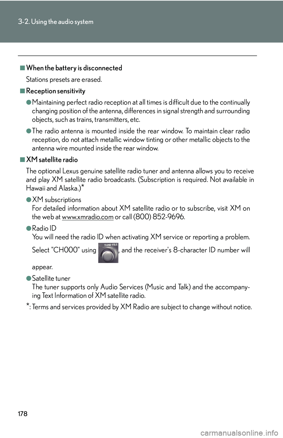 Lexus IS250 2006 Lexus Parking Assist-sensor / LEXUS 2006 IS350/250 THROUGH APRIL 2006 PROD. OWNERS MANUAL (OM53508U) 178
3-2. Using the audio system
■When the battery is disconnected
Stations presets are erased.
■Reception sensitivity
●Maintaining perfect radio reception at all times is difficult due to the co Lexus IS250 2006 Lexus Parking Assist-sensor / LEXUS 2006 IS350/250 THROUGH APRIL 2006 PROD. OWNERS MANUAL (OM53508U) 178
3-2. Using the audio system
■When the battery is disconnected
Stations presets are erased.
■Reception sensitivity
●Maintaining perfect radio reception at all times is difficult due to the co