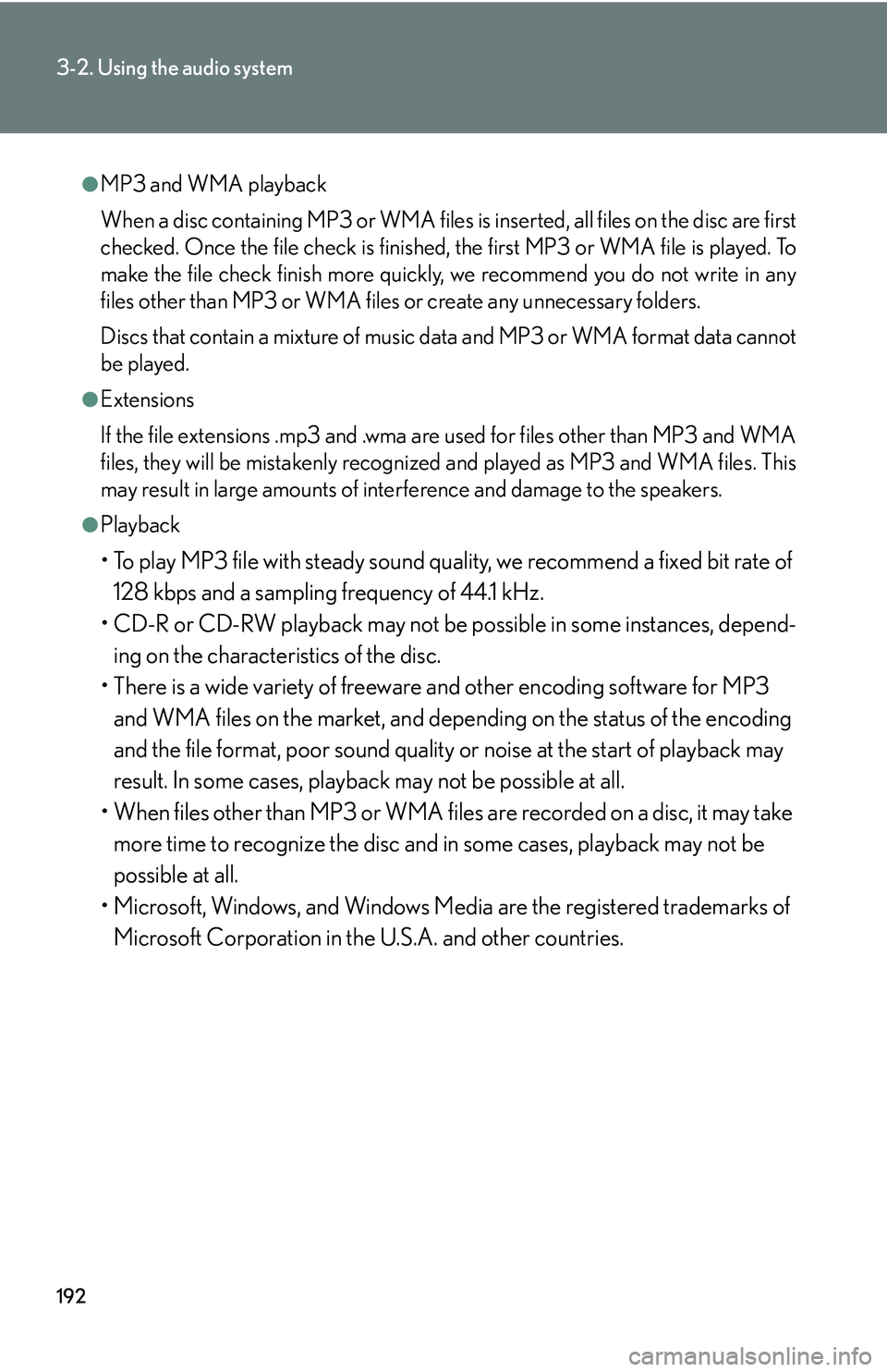 Lexus IS250 2006  Lexus Parking Assist-sensor / LEXUS 2006 IS350/250 THROUGH APRIL 2006 PROD. OWNERS MANUAL (OM53508U) 192
3-2. Using the audio system
●MP3 and WMA playback
When a disc containing MP3 or WMA files is inserted, all files on the disc are first
checked. Once the file check is finished, the first MP3 or 