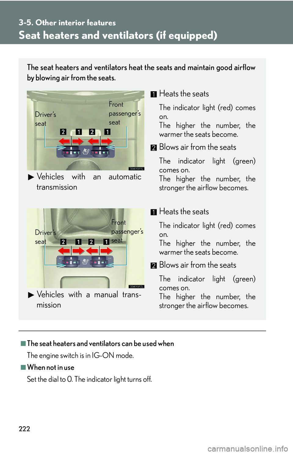 Lexus IS250 2006 Lexus Parking Assist-sensor / LEXUS 2006 IS350/250 THROUGH APRIL 2006 PROD. (OM53508U) Manual PDF 222
3-5. Other interior features
Seat heaters and ventilators (if equipped)
■The seat heaters and ventilators can be used when
The engine switch is in IG-ON mode.
■When not in use
Set the dial to Lexus IS250 2006 Lexus Parking Assist-sensor / LEXUS 2006 IS350/250 THROUGH APRIL 2006 PROD. (OM53508U) Manual PDF 222
3-5. Other interior features
Seat heaters and ventilators (if equipped)
■The seat heaters and ventilators can be used when
The engine switch is in IG-ON mode.
■When not in use
Set the dial to