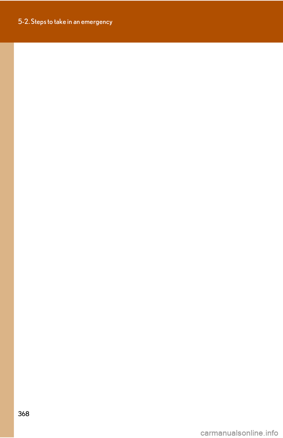 Lexus IS250 2006  Lexus Parking Assist-sensor / LEXUS 2006 IS350/250 THROUGH APRIL 2006 PROD. OWNERS MANUAL (OM53508U) 368
5-2. Steps to take in an emergency 