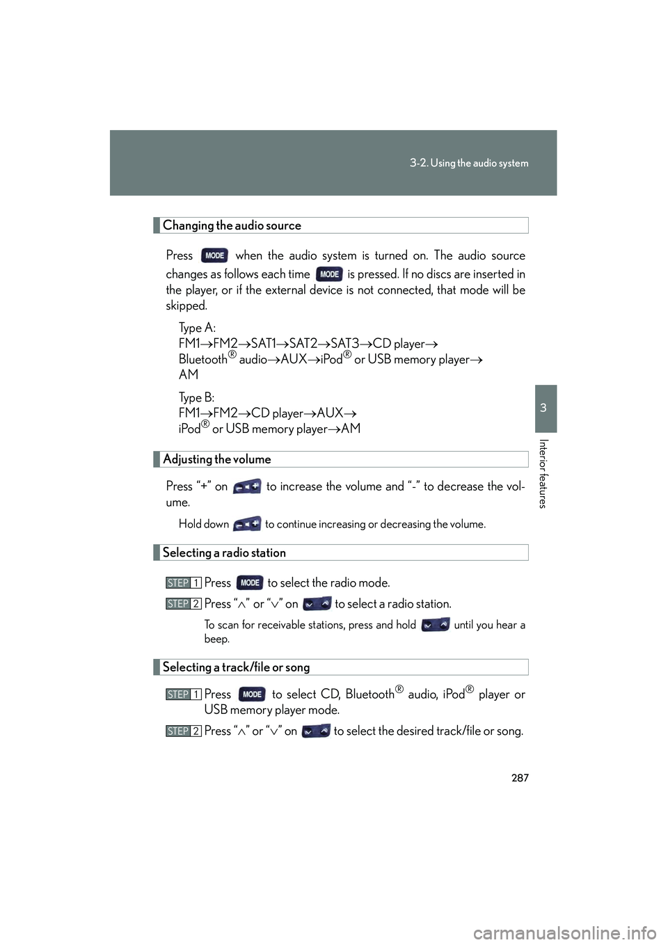 Lexus IS250C 2010 Owners Manual 287
3-2. Using the audio system
3
Interior features
10_IS250C/350C_U
Changing the audio sourcePress when the audio system is turned on. The audio source
changes as follows each time is pressed. If Lexus IS250C 2010 Owners Manual 287
3-2. Using the audio system
3
Interior features
10_IS250C/350C_U
Changing the audio sourcePress when the audio system is turned on. The audio source
changes as follows each time is pressed. If