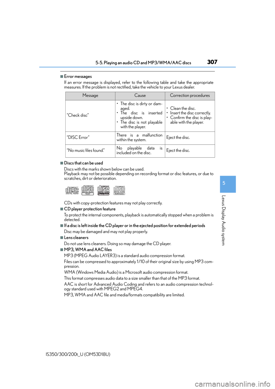 Lexus IS300 2016  Owners Manual / LEXUS 2016 IS200T,IS300,IS350 OWNERS MANUAL (OM53D18U) 3075-5. Playing an audio CD and MP3/WMA/AAC discs
5
Lexus Display Audio system
IS350/300/200t_U (OM53D18U)
■Error messages
If an error message is displayed, refer to the following table and take the