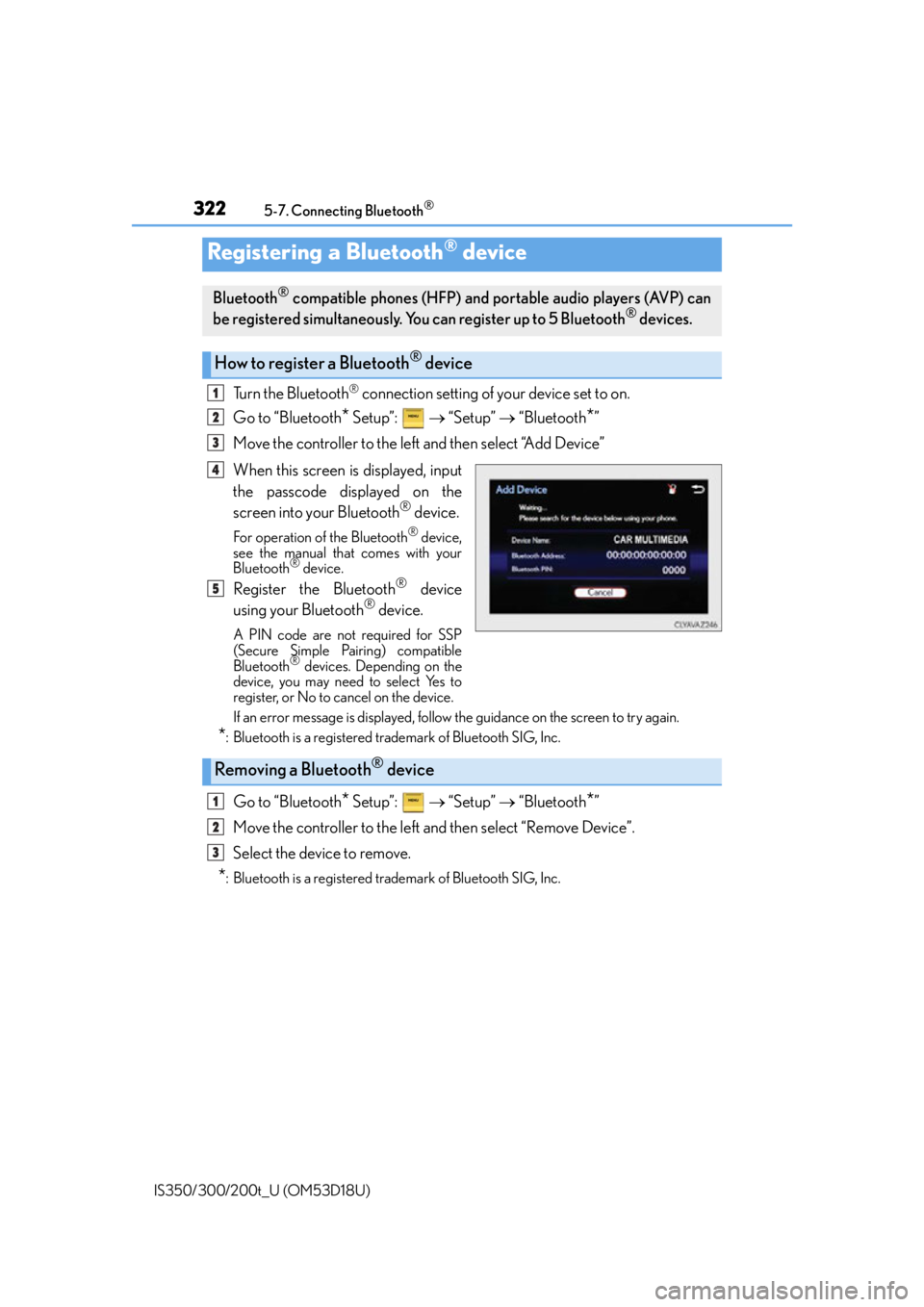 Lexus IS300 2016  Owners Manual / LEXUS 2016 IS200T,IS300,IS350  (OM53D18U) User Guide 3225-7. Connecting Bluetooth®
IS350/300/200t_U (OM53D18U)
Turn the Bluetooth® connection setting of your device set to on.
Go to “Bluetooth
* Setup”:     “Setup”   “Bluetooth*”
Mov